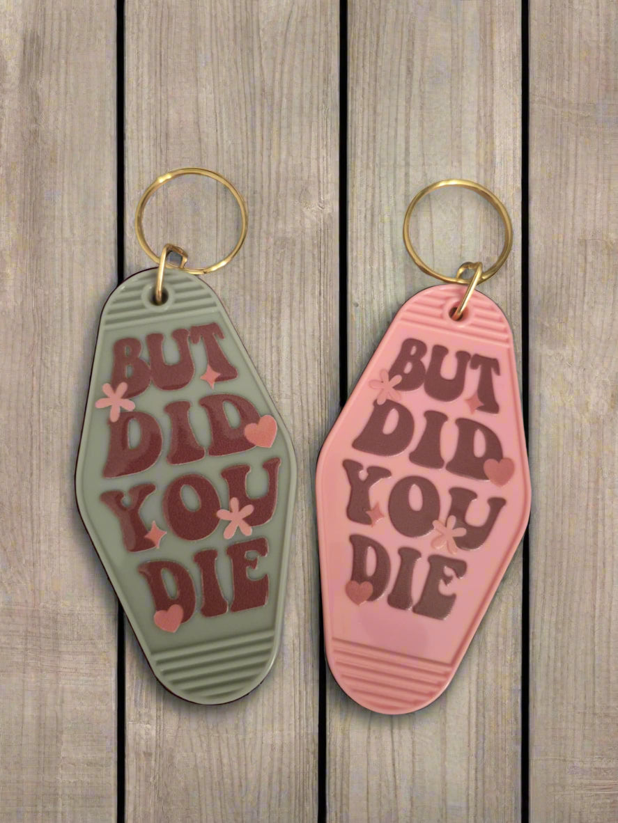 But Did You Die Motel Keyring