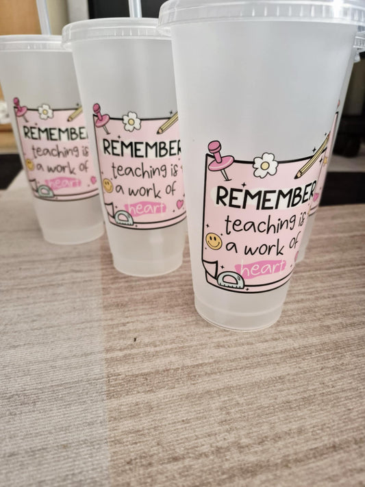Personalised Teacher Cup 24oz - Remember Teaching Is A Work Of Heart